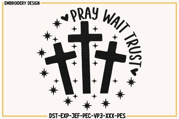 Pray Wait Trust Embroidery Design Review for Craft Fair Success